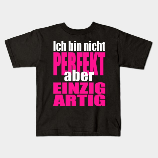 I am not perfect  but unique-Ich bin nicht perfekt aber einzigartig Kids T-Shirt by MyRedBlack